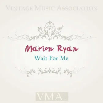 Wait for Me by Marion Ryan