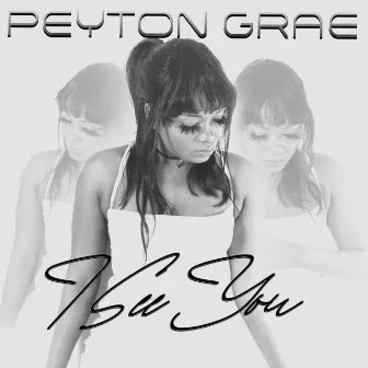 I See You by Peyton Grae