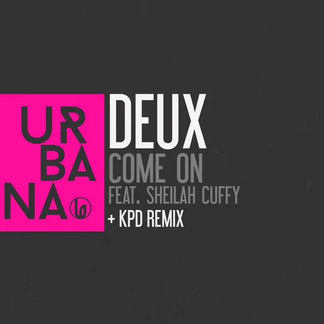 Come On (feat. Sheilah Cuffy) [KPD Remix]