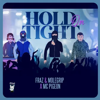 Hold on Tight by Fraz And Molegrip