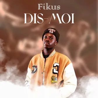 Dis-Moi by Fikus