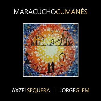 Maracucho Cumanés by Axzel Sequera