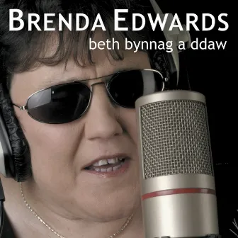 Beth Bynnag A Ddaw by Brenda Edwards