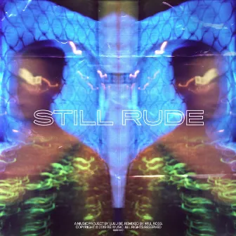 Still Rude (Remix) by Lulu Be.