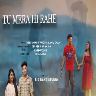 Tu Mera Hi Rahe by Sahil Khan