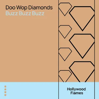 Doo Wop Diamonds - Buzz Buzz Buzz by The Hollywood Flames