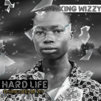 Hard Life by King Wizzy