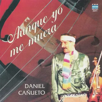 Aunque Yo Me Muera by Daniel Cañueto