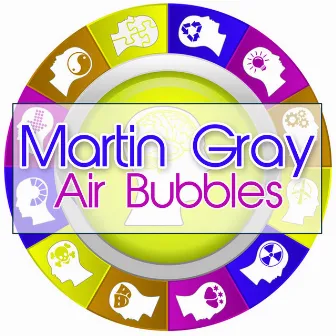 Air Bubbles by Martin Gray