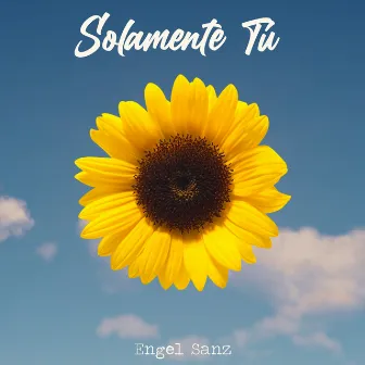 Solamente tú by Engel Sanz