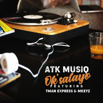 Ok'salayo by ATK Musiq