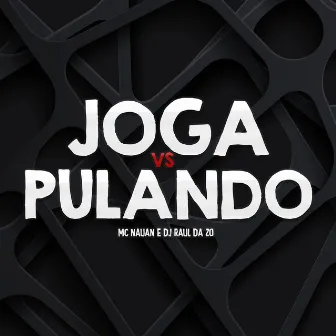 Joga Vs Pulando by DJ Raul da ZO