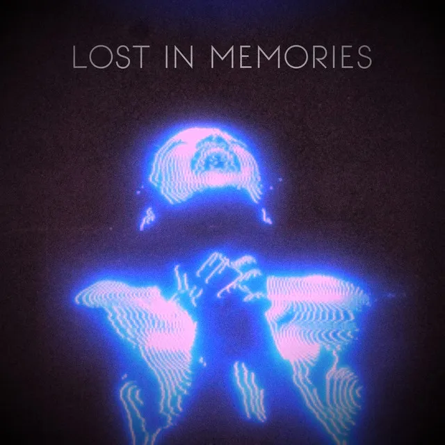 Lost in Memories