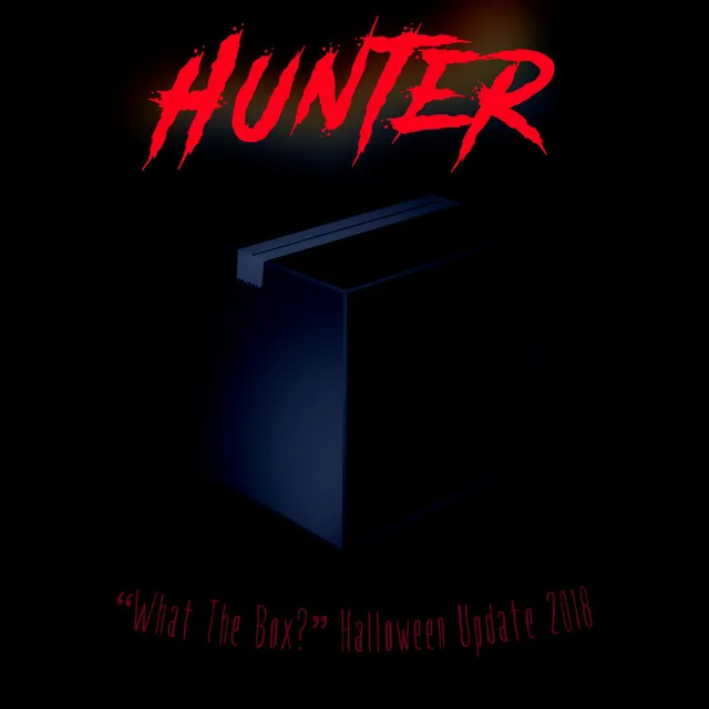 Hunter (From “What The Box?” Halloween 2018)