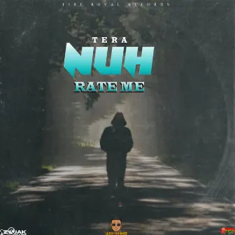 Nuh Rate Me by Tera