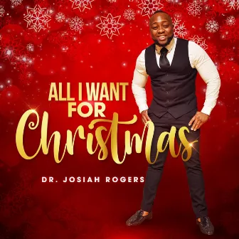 All I Want for Christmas by Josiah Rogers