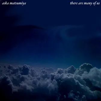 There Are Many of Us by Aska Matsumiya