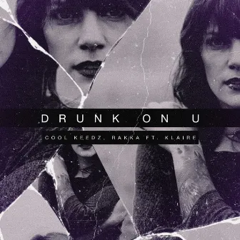 Drunk on U by Cool Keedz