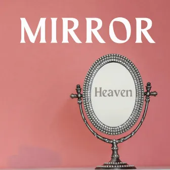 Mirror by Heaven