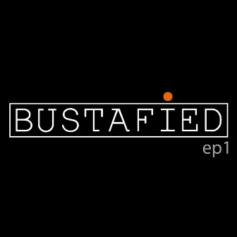 EP1 by Bustafied