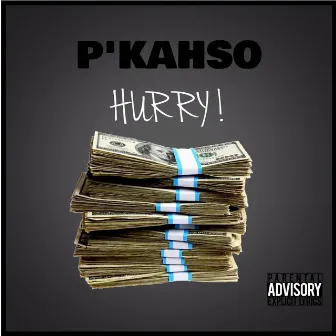 Hurry by P'Kahso