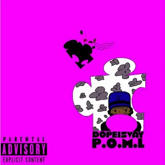 P.O.M.L. by Dopeisvay