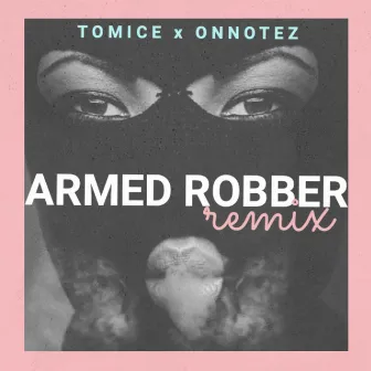 Armed Robber (Remix) by ONnotez