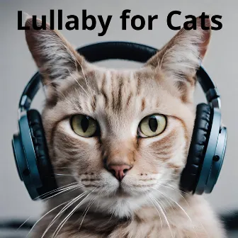 Lullaby for Cats: Help Your Cat Sleep Soundly with Soothing Nature Sounds by Sleepy Cats!