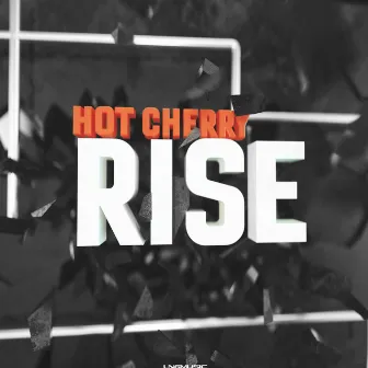 Rise by Hot Cherry