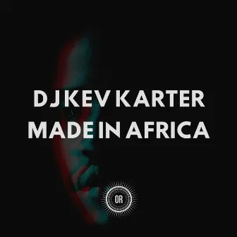 Made in Africa by DJ Kev Karter