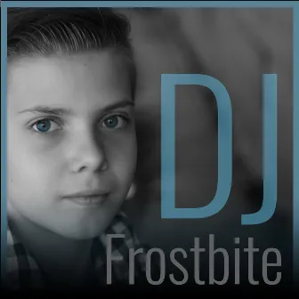 Frostbite by DJ