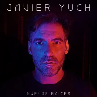 Nuevas Raices by Javier Yuch