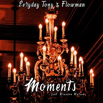 Moments by Evryday Tony