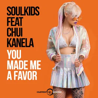 You Made Me a Favor (Radio Edit) by Soulkids