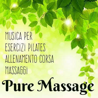 Pure Massage - Musica per Esercizi Pilates Easy Workout Allenamento Corsa e Rigenerazione del Corpo e Mente, Suoni Sexy Lounge Chillout by Massage Rooms Maestro