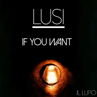 If You Want (Il Lupo) by Lusi