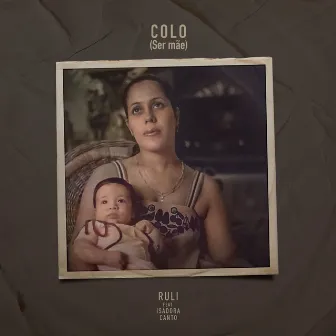 Colo (Ser Mãe) by Ruli