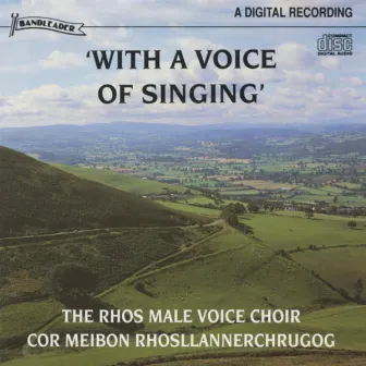 With a Voice of Singing by Rhos Male Voice Choir