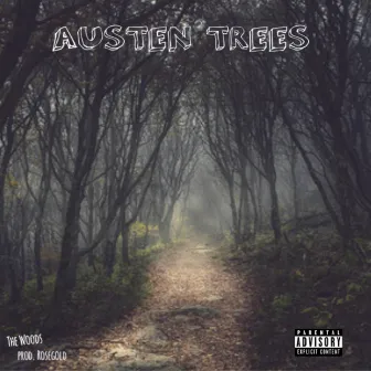 The Woods by Austen Tree$