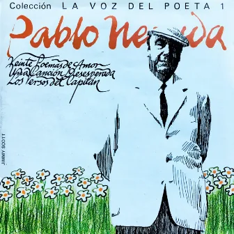 Pablo Neruda, La Voz Del Poeta by Pablo Neruda