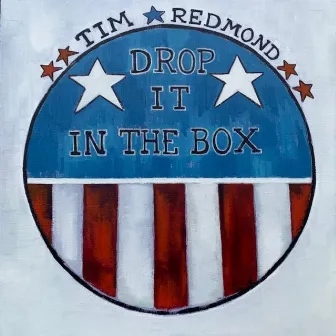 Drop It in the Box by Tim Redmond