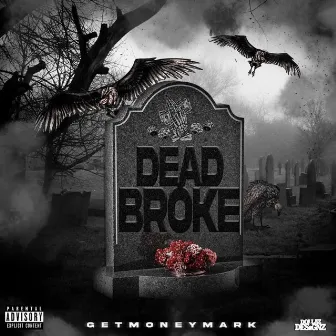 Dead Broke by GetMoneyMark