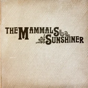 Sunshiner by The Mammals