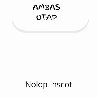 Nolop Inscot by Ambas Otap