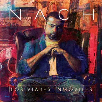 Los Viajes Inmóviles by Nach