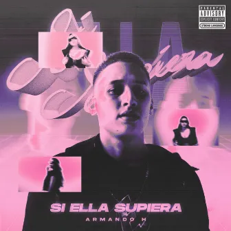 Si Ella Supiera by Armando H