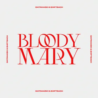 Bloody Mary by Shiftbach