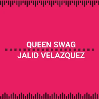 Queen Swag by Jalid Velazquez