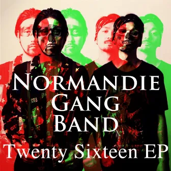 Twenty Sixteen by NORMANDIE GANG BAND