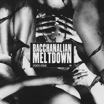 Bacchanalian Meltdown by Coco Cole